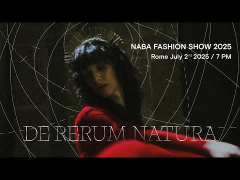 DE RERUM NATURA. NABA Fashion Show 2025 – Roma | La diretta dell’evento