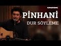 Pinhani - Dur Söyleme / #akustikhane #sesiniaç 