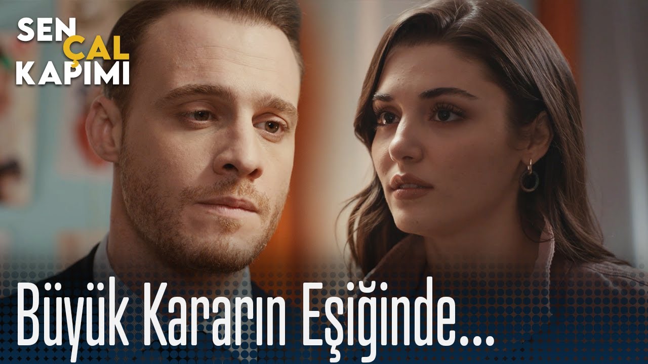 Büyük kararın eşiğinde... - Sen Çal Kapımı 37. Bölüm