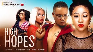 HIGH HOPES (New Movie) Chinenye Uba Bryan Emmanuel