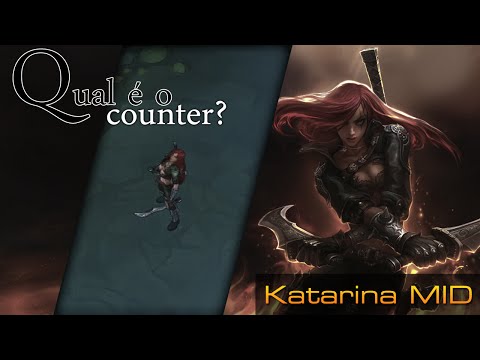 Qual é o Counter - Katarina MID