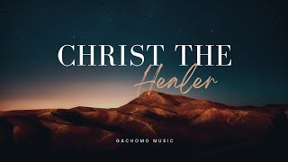 Christ the healer - Gachomo music
