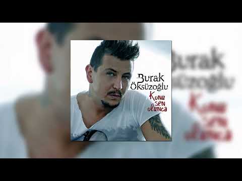 Burak Öksüzoğlu - Konu Sen Olunca (Remix)