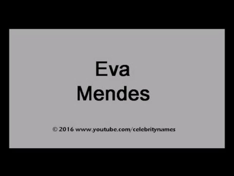 How to Pronounce Eva Mendes (American English)