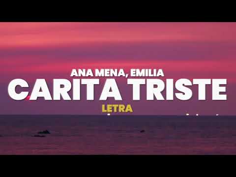 Ana Mena, Emilia - CARITA TRISTE (Letra)