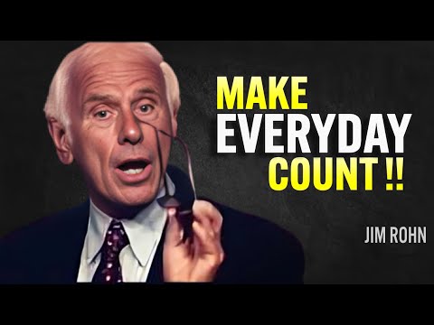 MAKE EVERY DAY COUNT - Jim Rohn Motivation