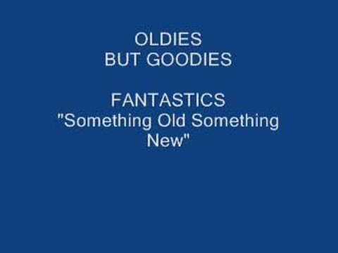 Fantastics  "Something Old Something New"