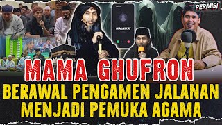 Download lagu FAKTA MAMA GHUFRON ! BERAWAL DARI PENGAMEN SAMPAI JADI PENDAKWAH BISA BAHASA SEMUT mp3