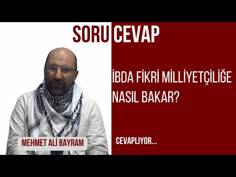 İBDA FİKRİ MİLLİYETÇİLİĞE NASIL BAKAR?