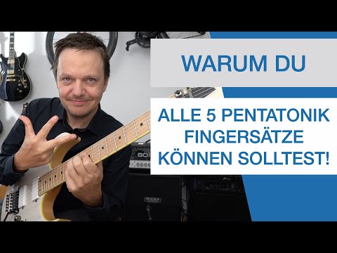 Warum Du ALLE 5 Pentatonik Fingersätze können solltest!