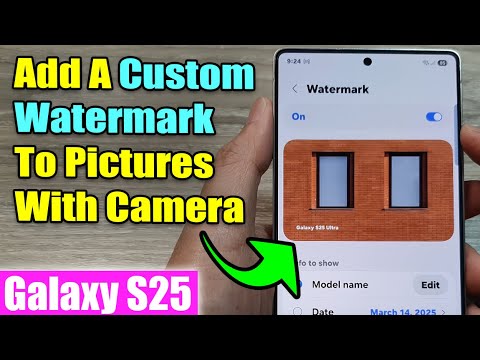 Galaxy S25/S25+/Ultra: How to Add A Custom Watermark To Pictures With Camera