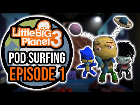 LittleBigPlanet 3 Pod Surfing: Episode 1 | A Warm Welcome Back to LBP3