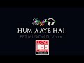 HUM AAYE HAI SOUND CHECK ORIGINAL