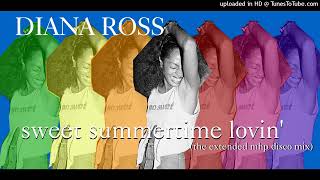 Diana Ross - Sweet Summertime Lovin&#39; (The Extended MHP Disco Mix)