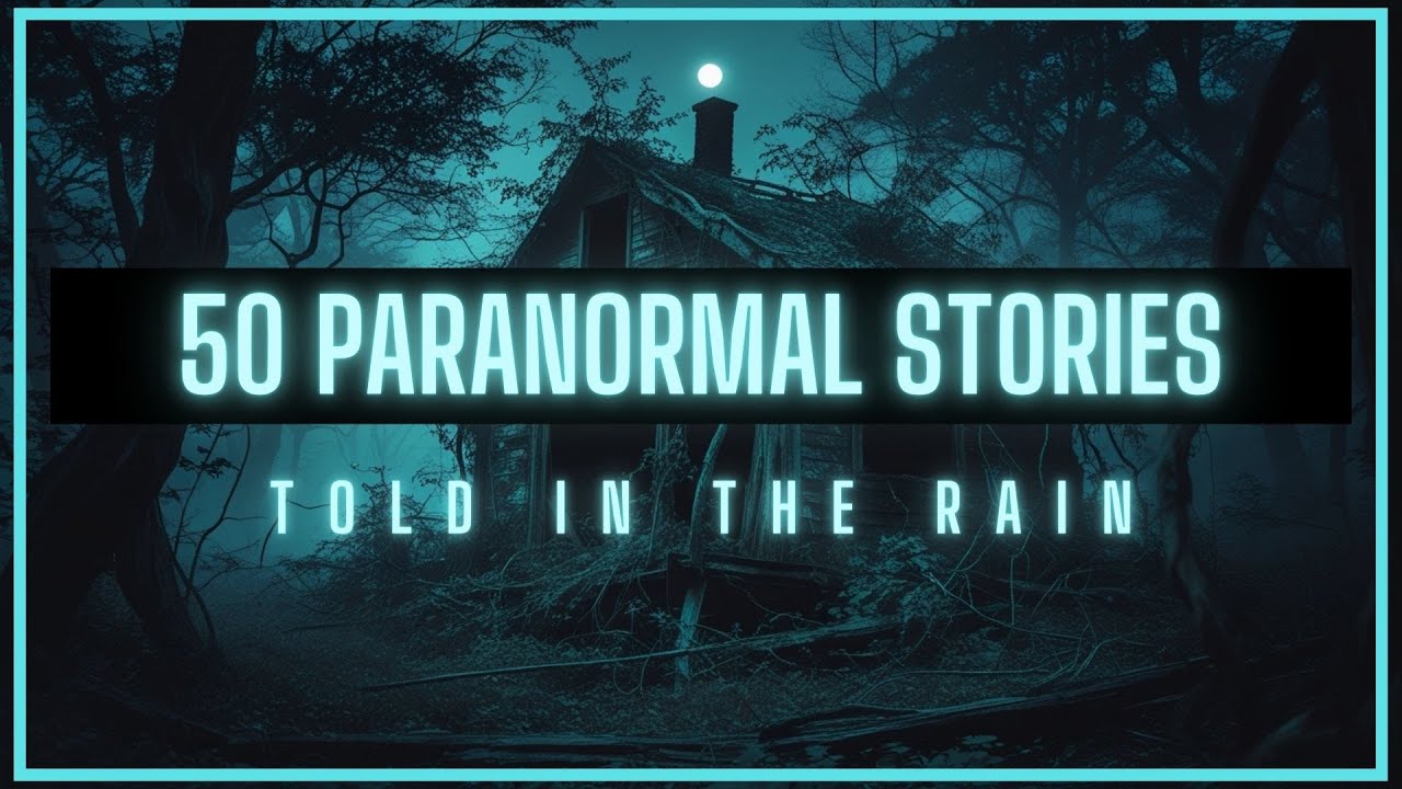 50 TRUE Paranormal Stories in the Rain | True Scary Stories in the Rain | MUSIC VERSION #scary
