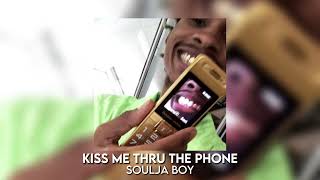 kiss me thru the phone - soulja boy [sped up]