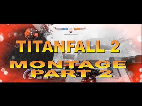 Titanfall 2 Montage Part 2 (PC)