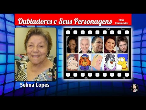 Selma Lopes - Dubladores e Seus Personagens