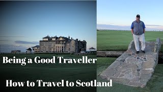What you need to know when golfing In Scotland, being a good traveller