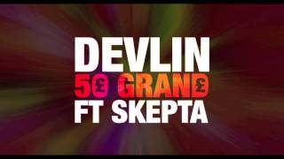Devlin ft.  Skepta 50 Grand (Pyrodyne Remix)