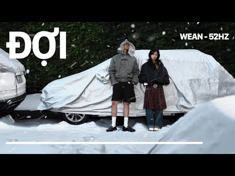 52Hz - ĐỢI (SPECIAL VERSION) (w/ WEAN, RIO) on Spotify Charts