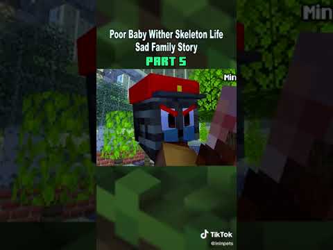 Poor Baby Wither Skeleton Life Sad Family Story | PART 5 - 6