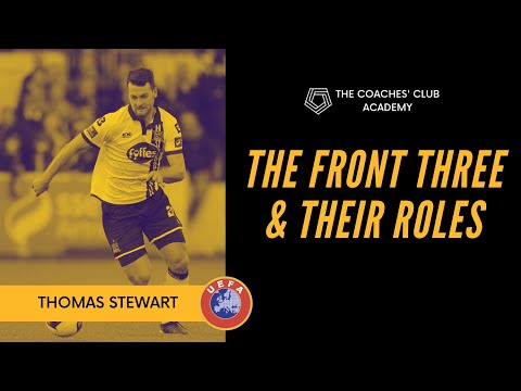 The Front Three & Their Roles | Thomas Stewart | UEFA A Coaching Webinar