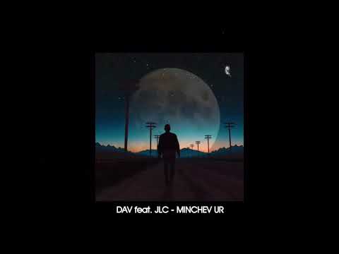 Dav feat. JLC - Minchev Ur [audio]