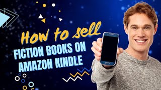 How to sell  Fiction Books on Amazon Kindle