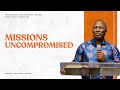 Missions Uncompromised Bishop Philip Kitoto
