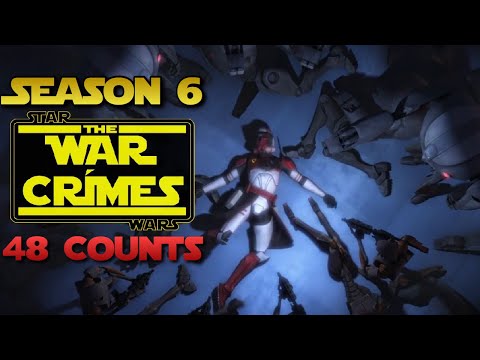 The Clone Wars Season 6 WAR CRIMES