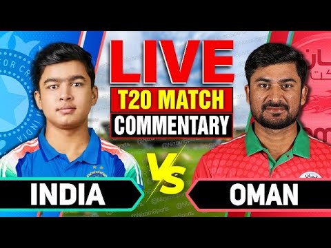 🔴Live: India vs Oman | 10th Match | Live Cricket Score & Commentary
