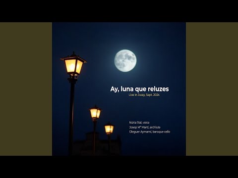 Ay, Luna que reluzes (Live in Jussy, Sept. 2024)