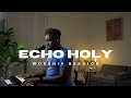 ECHO HOLY WORSHIP SESSION 04 27 25