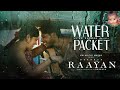 Raayan Water Packet High Quality Audio Song