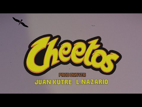 ~~CHEETOS~~ L.NAZARIO FT JUAN KUTRE ( PROD.DWAYER)
