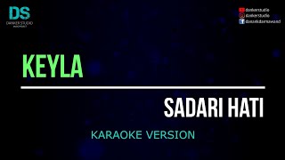 Download lagu Keyla - sadari hati (karaoke version) tanpa vokal mp3