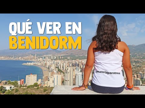 QUÉ VER Y QUÉ HACER EN BENIDORM | COSTA BLANCA