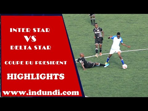 Inter Star Vs Delta Star | Coupe du Président | HIGHLIGHTS HIGHLIGHTS | 19/02/2020 | Indundi Sports
