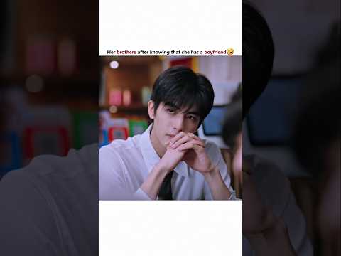 Her brothers after knowing that she has a boyfriend 😂 | Go Ahead Romantic Scene #shortsfeed #fy