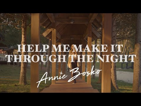 Annie Bosko - Help Me Make It Through The Night (Official Music Video)