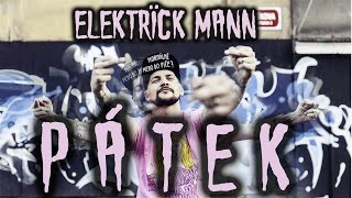 Video ELEKTRICKMANN - Pátek (2018)