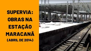 preview picture of video 'Obras SuperVia Estação Maracanã 02/04/2014'