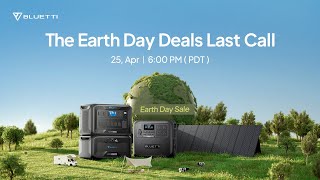 Win Giveaways, Celebrate the Earth Day and Get Best Deals with BLUETTI!