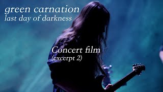 Green Carnation - Last Day Of Darkness [concert film, excerpt 2]