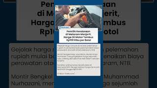Pemilik Kendaraan di Mataram Menjerit, Harga Oli Motor Tembus Rp100 Ribu per Botol