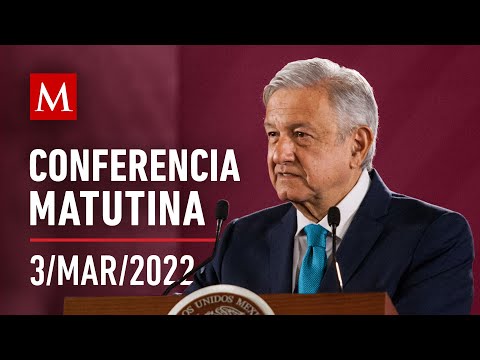 Conferencia matutina de AMLO, 3 de marzo de 2022