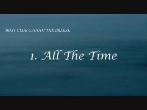 Boat Club - All the time