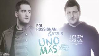 Pol Rossignani & Atzur - Uno Más (Roma Tanaka Cover)