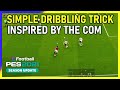 PES2021 Simple Dribbling Trick - Inspired By The COM